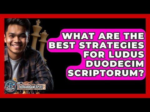What Are The Best Strategies For Ludus Duodecim Scriptorum? - The Board Game Xpert