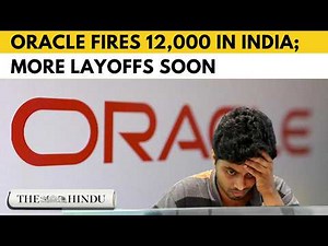 Oracle layoffs: Around 12,000 employees laid off in India, another round likely within a month