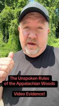 The Unspoken Rules of the Appalachian Woods: Video Evidence