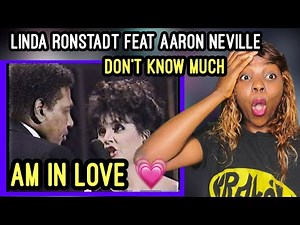 First Time Hearing | Linda Ronstadt (Feat Aaron Neville) - Don't know much (REACTION)