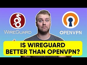 Is WireGuard Better Than OpenVPN?