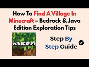How To Find A Village In Minecraft – Bedrock & Java Edition Exploration Tips