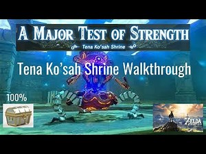 How to Complete the Tena Ko'sah Shrine| A Major Test of Strength | All Chests | Zelda: BotW