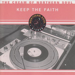 Various - The Cream Of Northern Soul: Keep The Faith