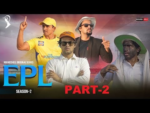 EPL || SEASON 2 PART 1|| ROUND2HELL || R2H || IPL PLAYER BY ROUND2HELL || FUNNY COMEDY BY R2H ||