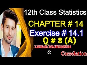 2nd Year Statistics Chapter 14 Ex # 14.1 Question 8[A] || 12th Class ICS Statistics Solved Problems