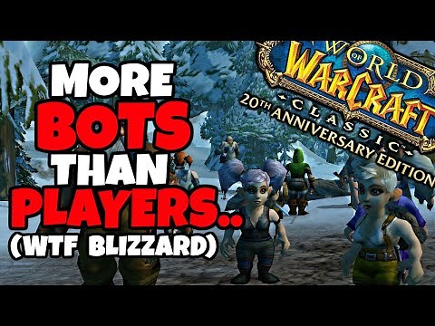 Botting is Actually Out of Control in Fresh Classic WoW - Blizzard Please Do Something...