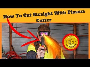 How To Cut Straight With Plasma Cutter