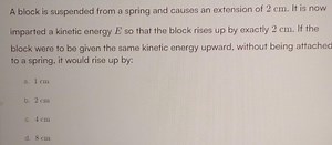 A block is suspended from a spring and causes an extension of 2... | Filo