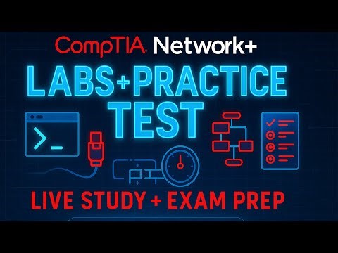 Network+ Labs & Practice Test | CompTIA N10-009 Study Session