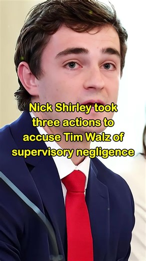 Nick shirley took three actions to accuse Tim walz of supervisory negligence#nickshirley #timwalz #fyp #tiktok #celebrity