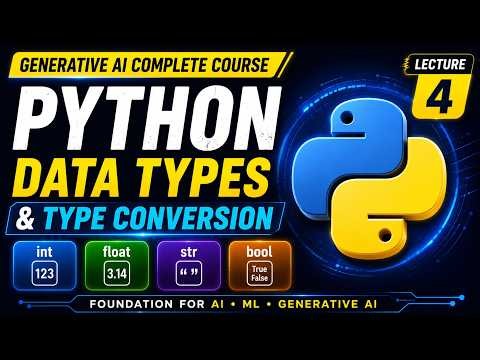 Python Data Types & Type Conversion Explained | int, float, str & bool | Gen AI Course | Lecture 4