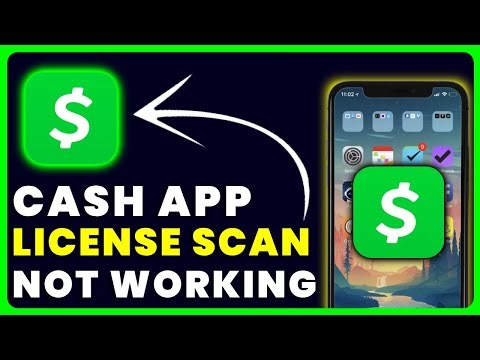 Cash App License Scan Not Working: How to Fix Cash App License Scan Not Working