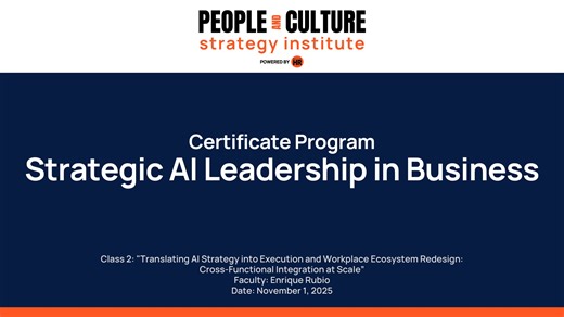 Strategic AI Leadership in Business- Class 2: "Translating AI Strategy into Execution and Workplace Ecosystem Redesign..."