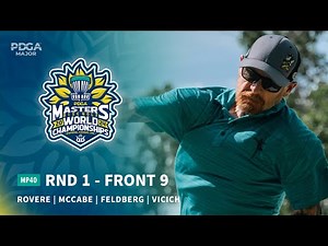 2024 PDGA Masters Disc Golf World Championships | MP40 R1F9 | Rovere, McCabe, Feldberg, Vicich