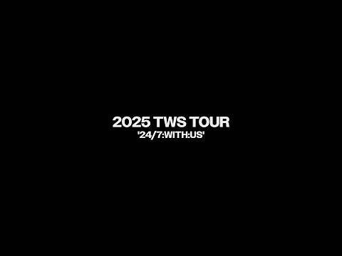 2025 TWS TOUR '24/7:WITH:US' Official Trailer