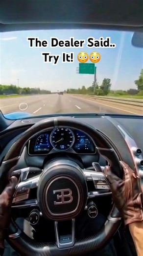 POV: The Bugatti Dealer Says “Try It”