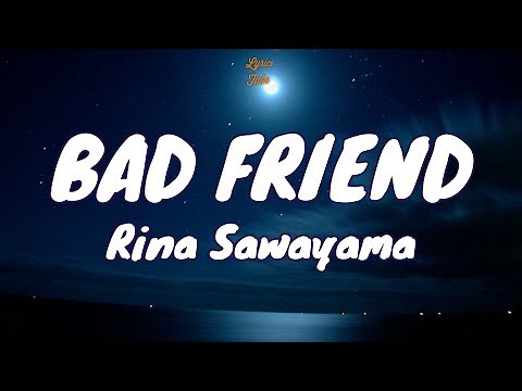 🎧 Rina Sawayama - Bad Friend | Lyric video