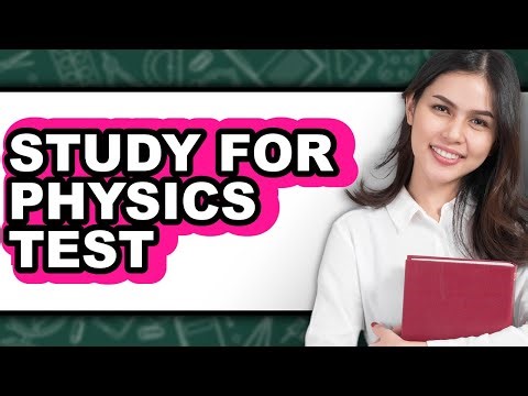 How to Study for Physics Test - Step By Step