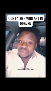 Our Father Who art in Heaven. The full video that will explain further is here: https://www.facebook.com/share/v/1DANyBURFi/ If you haven't seen the full video, do not be in a haste to comment. #maazidibia | Maazi_Dibia