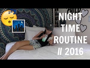 EVERYDAY NIGHT ROUTINE // 2016