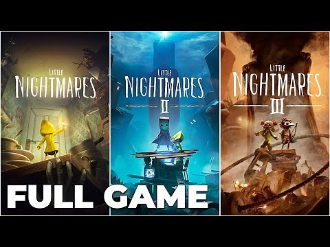 LITTLE NIGHTMARES TRILOGY (Little Nightmares 1, 2, 3) — FULL GAME Walkthrough [4K 60FPS Ultra HD PC]