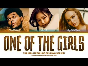 The Weeknd, JENNIE & Lily Rose Depp 'One Of The Girls' Lyrics (Color Coded Lyrics)