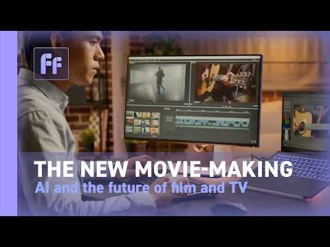 The New Moviemaking: AI and the future of film and TV