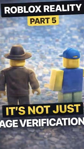 Roblox Reality — Part 5 | It’s Not Just Age Verification