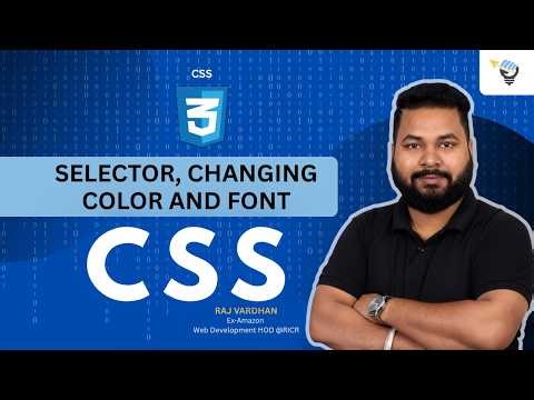CSS Selector, Changing Color and Font | #11 | MERN FullStack Development