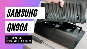 How To Install The Samsung QN90A Pedestal