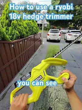 How to use a Ryobi 18v hedge trimmer