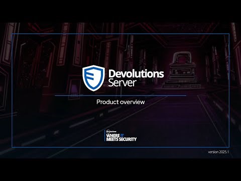 Devolutions Server - Self-hosted password and session management solution for teams (2025)