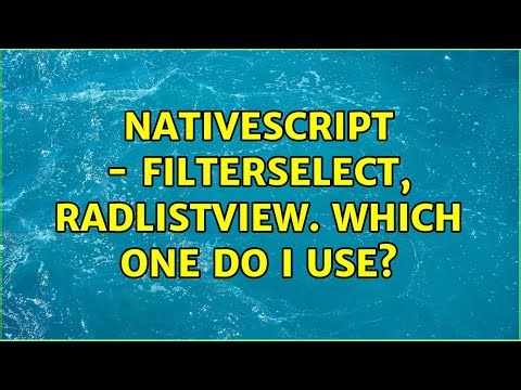 Nativescript - Filterselect, RadListView. Which one do I use?