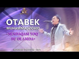 OTABEK MUHAMMADZOHID - JONLI IJRODAGI KONSERT DASTURI 2025