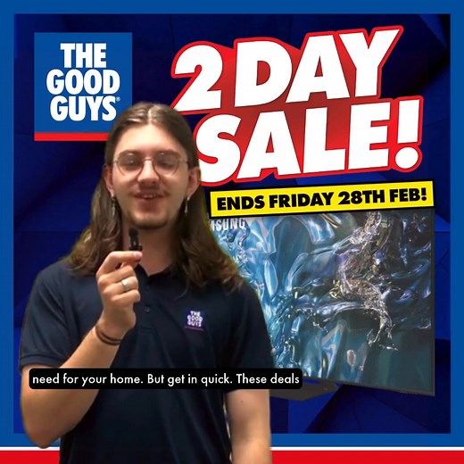 The Good Guys 2 Day Sale is on NOW! Whether you’re upgrading the kitchen or levelling up your entertainment, you'll find incredible Deals across a great range. Hurry in-store or online now! ¤Offer ends 28/02/2025. Discounts apply to previous ticketed/advertised price. As we negotiate, products will likely have been sold below ticketed/advertised price prior to the discount offer. | The Good Guys