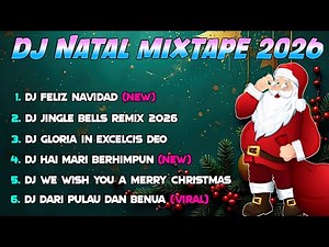 DJ NATAL TERBARU 2026 MIXTAPE FULL BASS VIRAL TIK TOK | DJ NATAL TERBARU FULL ALBUM