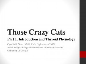 Crazy Cats, Part 1: Feline Hyperthyroidism: Introduction and Thyroid Physiology