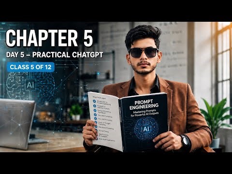 Learn ChatGPT Practically 🚀 | Full Beginner to Pro Guide (Chapter 5)