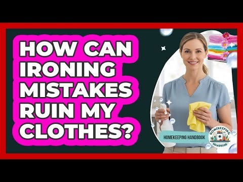 How Can Ironing Mistakes Ruin My Clothes? - Homekeeping Handbook