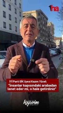 İYİ Party Central Executive Committee member Kazım Yücel said, "You've brought people to the poin...