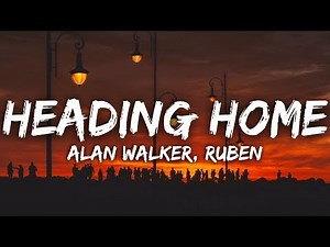 Alan walker - Heading Home (Lyrics) ft. Ruben