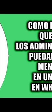 Cómo permitir que solo los administradores puedan enviar mensajes en un grupo en WhatsApp