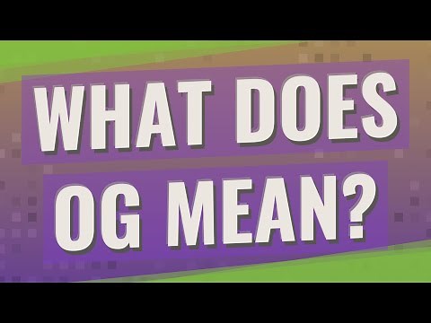 What does OG mean?