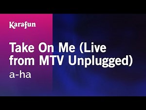 Take on Me (live MTV Unplugged) - a-ha | Karaoke Version | KaraFun