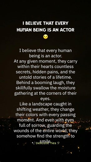 i believe that every human being is an Actor.... #relationship #quotes