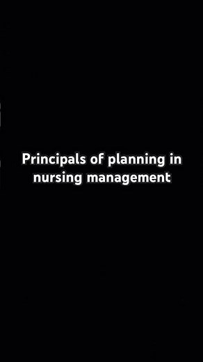“Guiding principles of planning in nursing: clarity, flexibility, goal-setting, and coordination.”