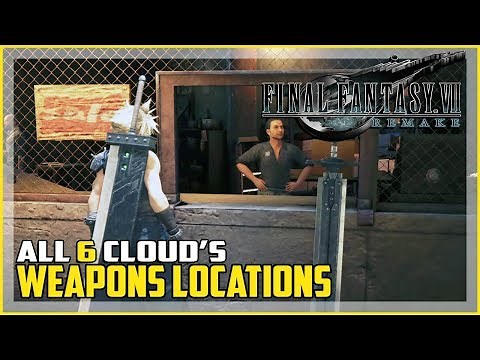 Final Fantasy 7 Remake All Cloud's Weapons Locations