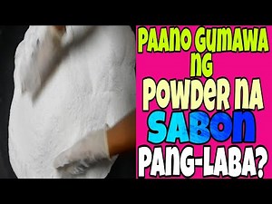 PAANO GUMAWA NG POWDER NA SABON PANG-LABA? | LAUNDRY SOAP PART 2