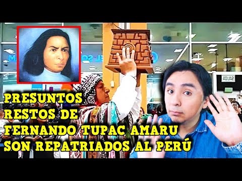 Restos del Hijo de Tupac Amaru retornaron al Perú pero son “Restos Simbólicos”